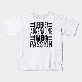 Fueled By Adrenaline Powered By Passion Kids T-Shirt